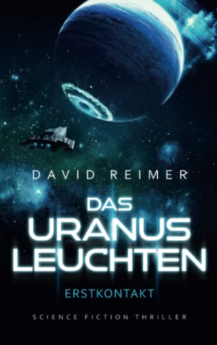 Das Uranus Leuchten: Erstkontakt (German Edition)