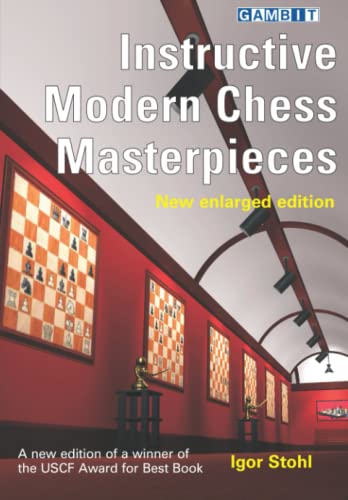 Instructive Modern Chess Masterpieces (Instructive Chess)