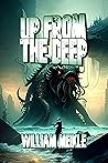Up From The Deep:...