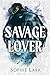 Savage Lover (Brutal Birthright, #3)