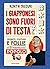 I giapponesi sono fuori di testa. Segreti, costumi e follie di un meraviglioso popolo