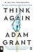 Think Again: The Power of Knowing What You Don't Know