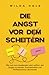 Die Angst vor dem Scheitern by Wilda Hale