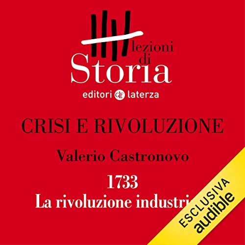Crisi e rivoluzione - 1733. La prima macchina tessile e la rivoluzione industriale