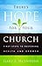 There's Hope for Your Church: First Steps to Restoring Health and Growth