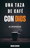 Una taza de café con Dios: El despertar (Spanish Edition) Book cover for Una taza de café con Dios: El despertar (Spanish Edition)