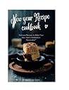 New year Recipe cookbook: Delicious Recipes to Make Your New Year's Celebration Memorable!