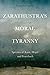 Zarathustra's Moral Tyranny...