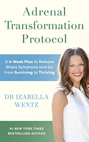 Adrenal Transformation Protocol: A 4-Week Plan to Release Stress Symptoms and Go from Surviving to Thriving (Paperback)