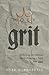 Holy Grit: Reflections on Hebrews for Cultivating a Faith that Lasts