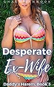 Desperate Ex-Wife: Daddy's Harem, Book 3