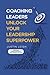 Coaching Leaders: Unlock yo...