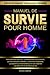 Manuel de Survie pour Homme...