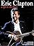 Eric Clapton: A Life in the...