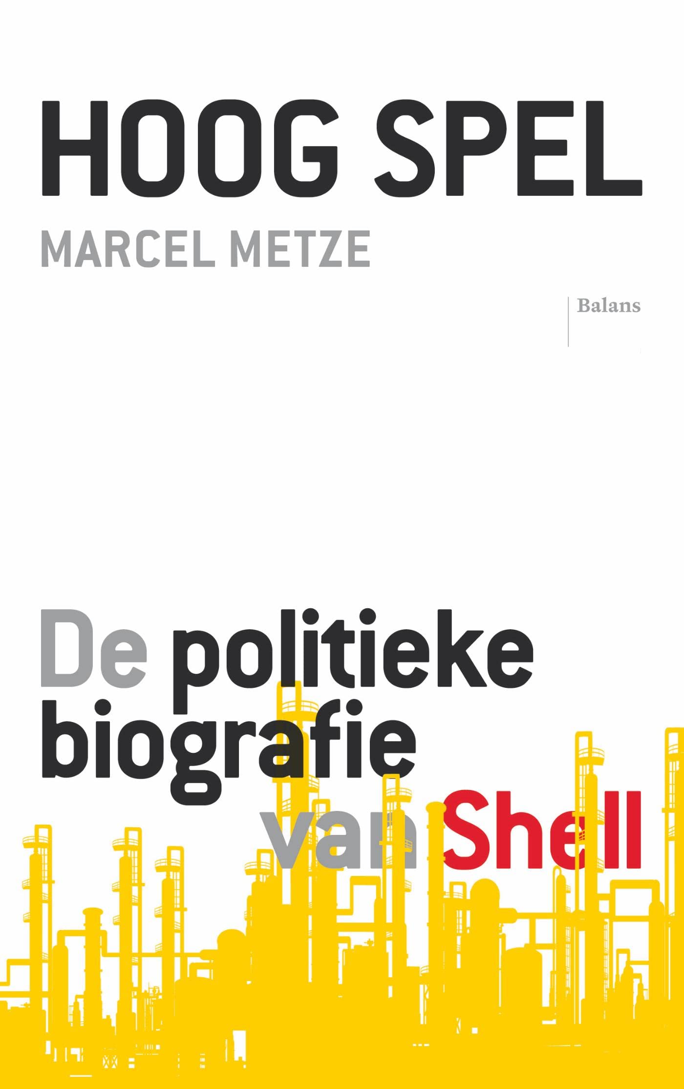 Hoog spel. De politieke biografie van Shell (Kindle Edition)