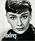 Audrey. Over het leven van Audrey Hepburn