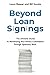 Beyond Loan Signings by Laura Biewer