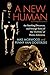 A New Human: The Startling ...