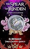 The Spear Of Irinden by D. Heyman