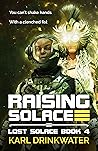 Raising Solace by Karl Drinkwater Raising Solace by Karl Drinkwater