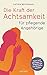 Die Kraft der Achtsamkeit für pflegende Angehörige by Katrin Beckmann