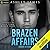 Brazen Affairs (Hidden Affairs, #1)