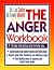 The Anger Workbook: A 13-Step Interactive Plan to Help You...