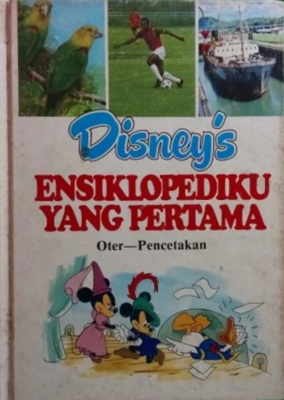 Disney's Ensiklopediku Yang Pertama Vol 16 : Oter - Pencetakan (Hardcover)