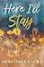Here I’ll Stay: Special Edi...