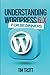 Understanding WordPress 6.x for Beginners