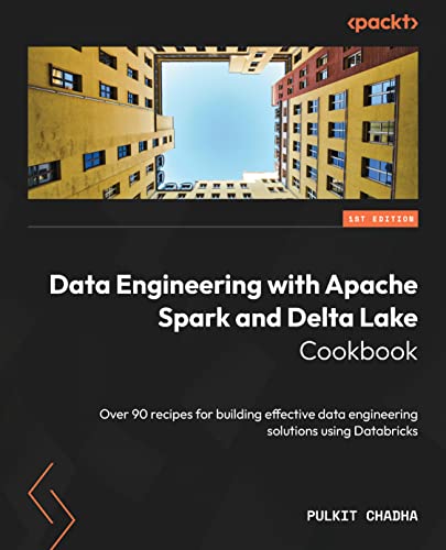 Data Engineering with Databricks Cookbook: Build effective data and AI solutions using Apache Spark, Databricks, and Delta Lake (Paperback)