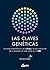 Las claves genéticas: La nueva interpretación del I Ching y la descodificación de tu propósito de vida oculto en tu ADN