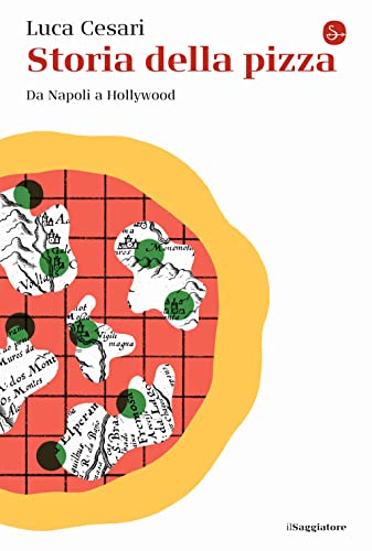 Storia della pizza. Da Napoli a Hollywood (Paperback)