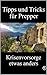 Tipps und Tricks für Prepper Krisenvorsorge etwas anders by Thomas Köck