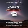 Majestic 12: The History and Conspiracy Theories Surrounding the Federal Government’s Investigation of UFOs Book cover for Majestic 12: The History and Conspiracy Theories Surrounding the Federal Government’s Investigation of UFOs