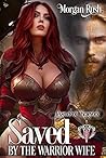 Saved by the Warrior Wife: Steamy Medieval Fantasy Romance (Legends of Braeyork Book 3)