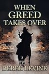 When Greed Takes ...