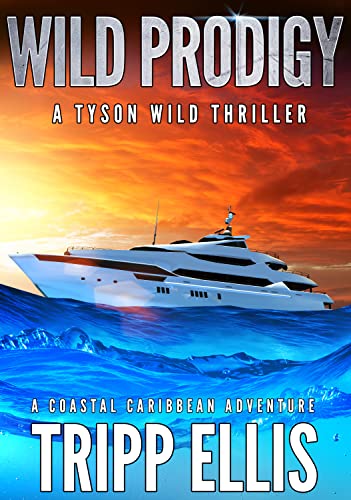 Wild Prodigy (Tyson Wild Thriller, #57)
