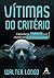 Vítimas Do Critério