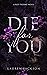 Die for You by Lauren  Jackson