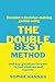The Double Best Method: Become a decision-making genius and say goodbye forever to bad choices and regrets (Dream Author Coaching)