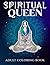 Spiritual Queen Adult Coloring Book by B. Young