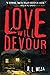 Our Love Will Devour Us