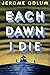 Each Dawn I Die