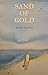 Sand Of Gold by Bree Tandy