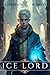 Ice Lord by Andrew G. Wood Ice Lord by Andrew G. Wood