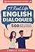 77 Real Life English Dialogues with 500 Most Common English Words: with Audio (USA English) and 500 word Dictionary with Examples included (Real Life Conversations Series)