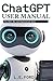 ChatGPT User Manual: For Bo...