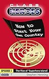 How to Start Your Own Country by Stephen Henning How to Start Your Own Country by Stephen Henning