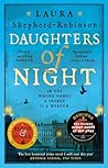 Daughters of Night by Laura Shepherd-Robinson